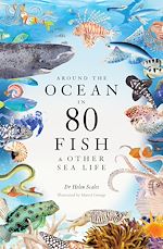 Télécharger le livre :  Around the Ocean in 80 Fish and other Sea Life