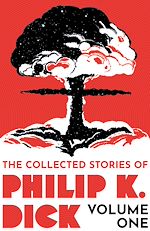Télécharger le livre :  The Collected Stories of Philip K. Dick Volume 1