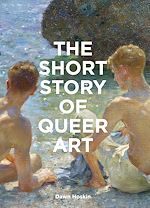 Télécharger le livre :  The Short Story of Queer Art