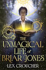 Télécharger le livre :  The Unmagical Life of Briar Jones