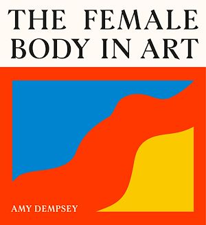 Téléchargez le livre :  The Female Body in Art