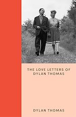 Télécharger le livre :  The Love Letters of Dylan Thomas