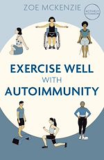 Télécharger le livre :  Exercise Well With Autoimmunity