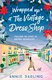 Télécharger le livre :  Wrapped Up at the Vintage Dress Shop