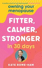 Télécharger le livre :  Owning Your Menopause: Fitter, Calmer, Stronger in 30 Days