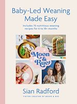 Télécharger le livre :  Moon and Rue: Baby-Led Weaning Made Easy
