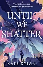 Télécharger le livre :  Until We Shatter