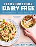 Télécharger le livre :  Feed Your Family Dairy Free