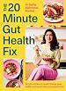 Télécharger le livre :  The 20-Minute Gut Health Fix