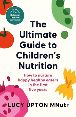 Téléchargez le livre :  The Ultimate Guide to Children's Nutrition