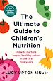 Télécharger le livre :  The Ultimate Guide to Children's Nutrition