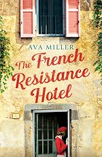 Download this eBook The French Resistance Hotel