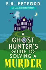 Télécharger le livre :  A Ghost Hunter's Guide to Solving a Murder
