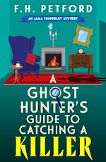 Download this eBook A Ghost Hunter's Guide to Catching a Killer