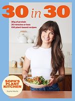 Download this eBook Soph's Plant Kitchen 30 in 30: 30g of protein, 30 minutes or less