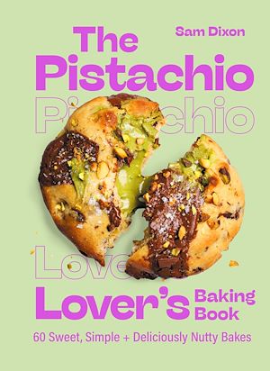 Download the eBook: The Pistachio Lover's Baking Book