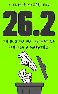 Téléchargez le livre :  26.2 Things to Do Instead of Running a Marathon