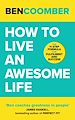 Télécharger le livre :  How To Live An Awesome Life