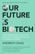 Télécharger le livre :  Our Future is Biotech