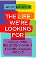 Télécharger le livre :  The Life We're Looking For