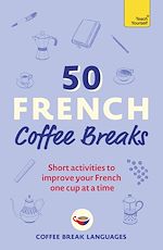 Télécharger le livre :  50 French Coffee Breaks