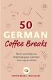 Télécharger le livre :  50 German Coffee Breaks