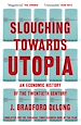 Télécharger le livre :  Slouching Towards Utopia
