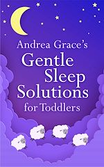 Télécharger le livre :  Andrea Grace's Gentle Sleep Solutions for Toddlers