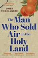 Télécharger le livre :  The Man Who Sold Air in the Holy Land