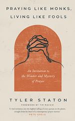 Download this eBook Praying Like Monks, Living Like Fools