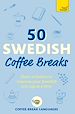 Télécharger le livre :  50 Swedish Coffee Breaks