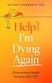 Télécharger le livre :  Help! I'm Dying Again