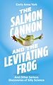 Télécharger le livre :  The Salmon Cannon and the Levitating Frog