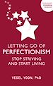 Télécharger le livre :  Letting Go of Perfectionism