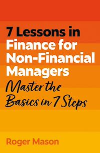 Download this ebook 7 Lessons in Finance for Non-Financial Managers
