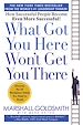 Télécharger le livre :  What Got You Here Won't Get You There