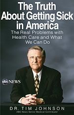 Télécharger le livre :  The Truth About Getting Sick in America