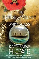 Télécharger le livre :  The House of Velvet and Glass