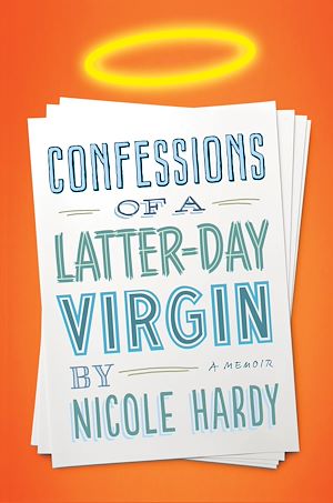 Téléchargez le livre :  Confessions of a Latter-day Virgin