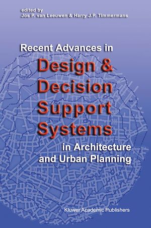 Téléchargez le livre :  Recent Advances in Design and Decision Support Systems in Architecture and Urban Planning