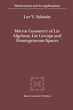 Télécharger le livre :  Mirror Geometry of Lie Algebras, Lie Groups and Homogeneous Spaces