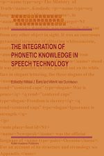 Télécharger le livre :  The Integration of Phonetic Knowledge in Speech Technology