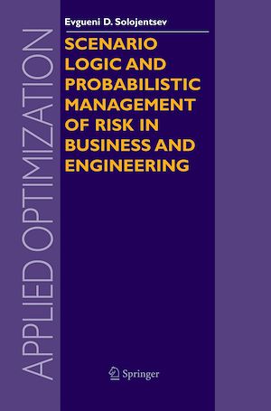 Téléchargez le livre :  Scenario Logic and Probabilistic Management of Risk in Business and Engineering