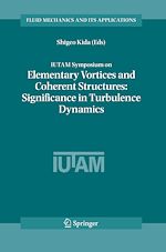 Download this eBook IUTAM Symposium on Elementary Vortices and Coherent Structures: Significance in Turbulence Dynamics