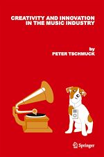 Télécharger le livre :  Creativity and Innovation in the Music Industry