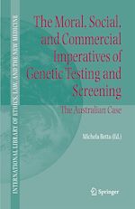 Télécharger le livre :  The Moral, Social, and Commercial Imperatives of Genetic Testing and Screening