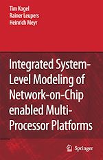 Télécharger le livre :  Integrated System-Level Modeling of Network-on-Chip enabled Multi-Processor Platforms