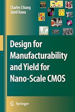 Télécharger le livre :  Design for Manufacturability and Yield for Nano-Scale CMOS