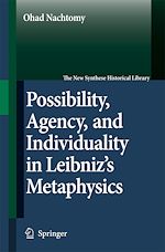 Télécharger le livre :  Possibility, Agency, and Individuality in Leibniz's Metaphysics