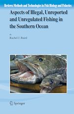 Télécharger le livre :  Aspects of Illegal, Unreported and Unregulated Fishing in the Southern Ocean